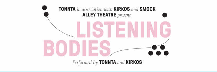 Listening Bodies, presented by Tonnta + Kirkos